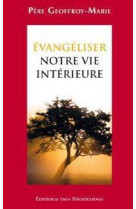 EVANGELISER NOTRE VIE INTERIEURE - GEOFFROY MARIE - BEATITUDES