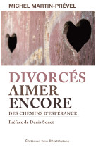 DIVORCES AIMER ENCORE.  DES CHEMINS D ESPER ANCE - MICHEL MARTIN-PREVEL - BEATITUDES