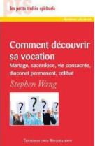 COMMENT DECOUVRIR SA VOCATION - WANG STEPHEN - BEATITUDES