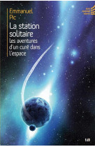 STATION SOLITAIRE. LES AVENTURES D-UN CURE DANS L-ESPACE. - EMMANUEL PIC - Ed. des Béatitudes