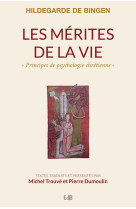 MERITES DE LA VIE-HILDEGARDE DE BINGEN. PRINCIPES DE PSYCHOLOGIE CHRETIENNE - HILDEGARDE DE BINGEN - Ed. des Béatitudes