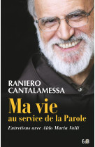 MA VIE AU SERVICE DE LA PAROLE - RANIERO CANTALAMESSA - Ed. des Béatitudes