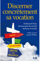 DISCERNER CONCRETEMENT SA VOCATION - N. PUJOS,  BORCHARDT - Ed. des Béatitudes