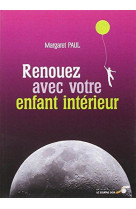 RENOUEZ AVEC VOTRE ENFANT INTERIEUR - PAUL MARGARET - SOUFFLE OR