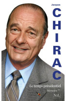 TEMPS PRESIDENTIEL - CHIRAC JACQUES - NIL