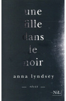 FILLE DANS LE NOIR (UNE) - LYNDSEY ANNA - NIL