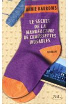 SECRET DE LA MANUFACTURE DE CHAUSSETTES INUSABLES - BARROWS ANNIE - NIL