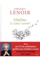 MEDITER A COEUR OUVERT + CD MEDITATIONS - LENOIR FREDERIC - NIL