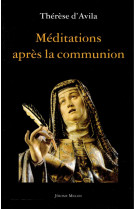 MEDITATIONS APRES LA COMMUNION -  THERESE D'AVILA - MILLON