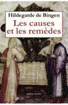 CAUSES ET LES REMEDES (LES) / NOUVELLE EDITION - HILDEGARDE DE BINGEN - J. Millon