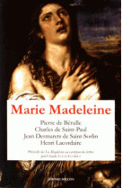 MARIE MADELEINE - ANTHOLOGIE DE TEXTES - BERULLE (DE) PIERRE - J. Millon