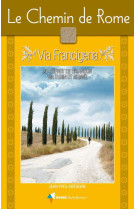 CHEMIN DE ROME, VIA FRANCIGENA - GREGOIRE JEAN-YVES - RANDO