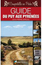 GUIDE DU PUY AUX PYRENEES (N.ED.) - SIREJOL JEAN-PIERRE - Rando éditions