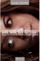 SAME SAME BUT DIFFERENT - REINFLET SANDRA - MICHALON