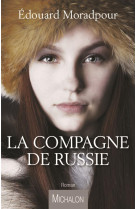 COMPAGNE DE RUSSIE - MORADPOUR EDOUARD - MICHALON