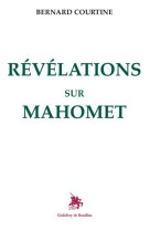 REVELATIONS SUR MAHOMET - bernard courtine - GOD DE BOUILLON