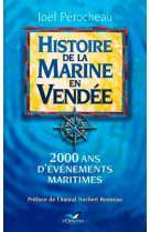 HISTOIRE DE MARINE EN VENDEE - JOEL PEROCHEAU - ORBESTIER