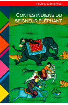 CONTES INDIENS DU SEIGNEUR ELEPHANT - Xavier ARMANGE - ORBESTIER