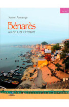 BENARES AU DELA DE L ETERNITE - Xavier ARMANGE - ORBESTIER