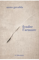 FENDRE L-ARMURE - GAVALDA ANNA - Dilettante