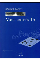 MOTS CROISES 15 - LACLOS MICHEL - Zulma