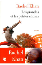 GRANDES ET LES PETITES CHOSES (LES) - KHAN RACHEL - A. Carrière