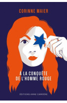 A LA CONQUETE DE L-HOMME ROUGE - MAIER CORINNE - ANNE CARRIERE