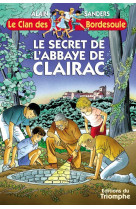 CLAN DES BORDESOULE 09 - SECRET DE L-ABBAYE DE CLAIRAC - Francis BERGERON - TRIOMPHE