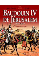 BAUDOIN IV DE JERUSALEM BD - Serge Dalens - TRIOMPHE