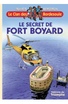 CLAN DES BORDESOULE 15 -LE SECRET DE FORT BOYARD - BERGERON FRANCIS - TRIOMPHE