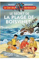 SECRET DE LA PLAGE DE BOISVINET CLAN DES BORDESOULES TOME 20 - BERGERON FRANCIS - TRIOMPHE