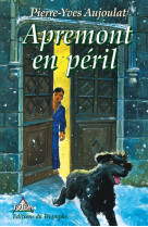 APREMONT 06 - APREMONT EN PERIL - Pierre-Yves Aujoulat - TRIOMPHE