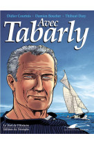 AVEC TABARLY - HOMME LIBRE BD - COURTOIS DIDIER - TRIOMPHE