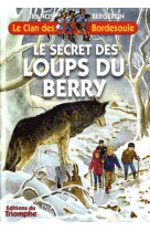 CLAN DES BORDESOU27 - SECRET DES L OUPS DU BERRY - BERGERON FRANCIS - TRIOMPHE