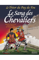 SANG DES CHEVALIERS - PUY DU FOU TOME 3 - COLINE DUPUY - TRIOMPHE