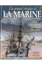 GRANDE FRESQUE DE LA MARINE - TOME 3 - D E LA REVOLUTION A LA FIN DU XIXE SIECLE - DE GMELINE PATRICK - Triomphe