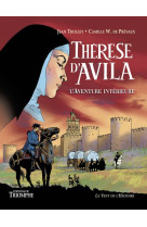 THERESE D'AVILA, L'AVENTURE INTERIEURE  BD - Jean Trolley - TRIOMPHE