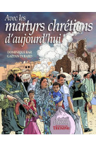 AVEC LES MARTYRS CHRETIENS D'AUJOURD'HUI - Gaëtan Evrard - TRIOMPHE