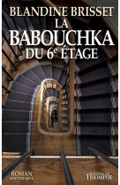 BABOUCHKA DU 6EME ETAGE (LA) - BLANDINE BRISSET - TRIOMPHE