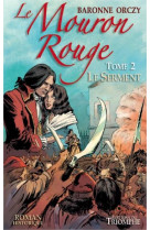 MOURON ROUGE / TOME 2 / LE SERMENT - BARONNE ORCZY - TRIOMPHE