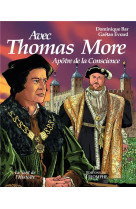 AVEC THOMAS MORE APOTRE DE LA CONSCIENCE - BAR DOMINIQUE - TRIOMPHE