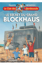 CLAN DES BORDESOULE 34 / LE SECRET DU GRAND BLOCKHAUS - FRANCIS BERGERON - TRIOMPHE