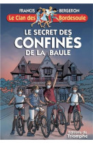 CLAN DES BORDESOULE T35 LE SECRET DES CONFINES DE LA BAULE - FRANCIS BERGERON - TRIOMPHE