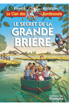 CLAN DES BORDESOULLES T36 SECRET DE LA GRANDE BRIERE - FRANCIS BERGERON - TRIOMPHE