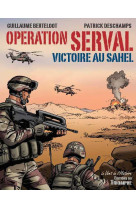 OPERATION SERVAL VICTOIRE AU SAHEL BD - GUILLAUME BERTELOOT - TRIOMPHE