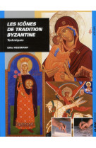 ICONES DE TRADITION BYZANTINE TECHNIQUES (L ES) - WEISSMANN GILLE - ULISSE