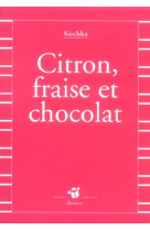 CITRON, FRAISE ET CHOCOLAT SUR LE DEUIL - KOCHKA - THIERRY MAGNIER