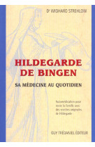 Hildegarde de bingen : sa medecine au quotidien