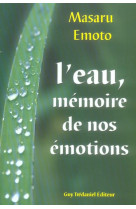 EAU : MEMOIRE DE NOS EMOTIONS (L-) - EMOTO MASARU - TREDANIEL