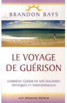 VOYAGE DE GUERISON (LE) - BAYS BRANDON - TREDANIEL